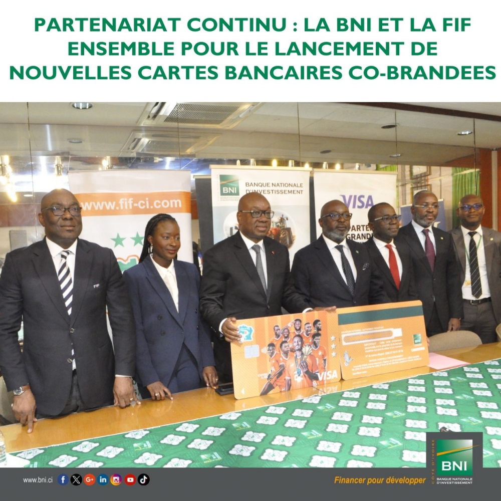 PARTENARIAT : LA BNI ET LA FIF ENSEMBLE POUR LE LANCEMENT DE NOUVELLES CARTES BANCAIRES CO-BRANDEES